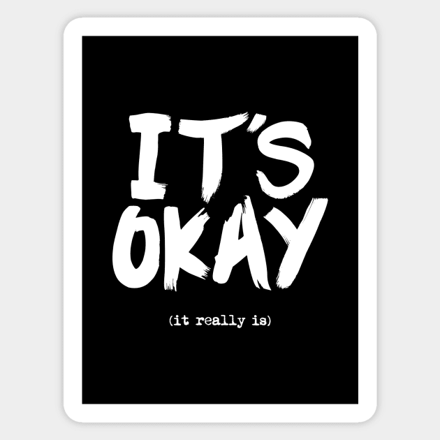 Its Okay It Really Is Sticker by MotivatedType